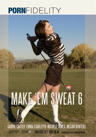 Make 'Em Sweat 6