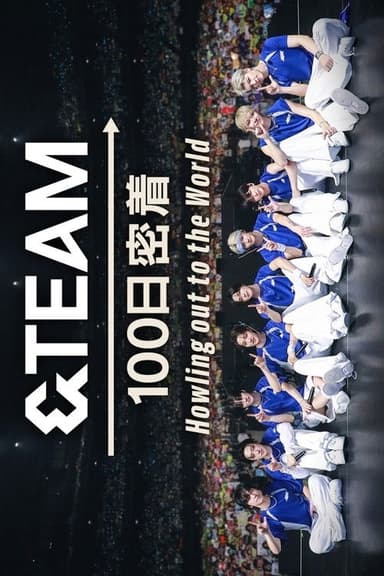 &TEAM 100 Days Journey ~Howling out to the World~