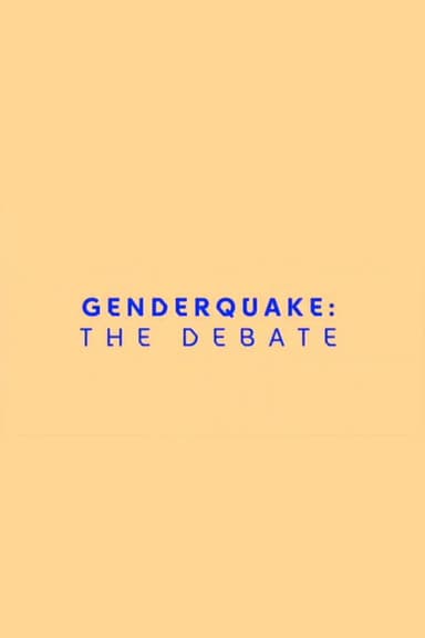 Genderquake: The Debate