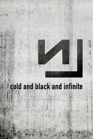 Nine Inch Nails: Live - Cold and Black and Infinite