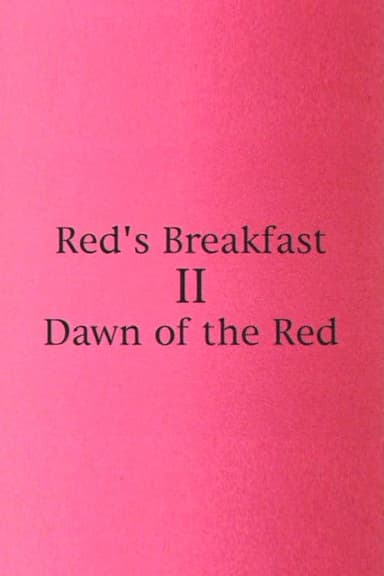Red's Breakfast 2: Dawn Of The Red