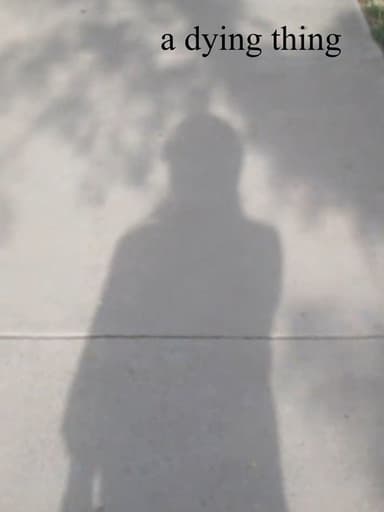 a dying thing