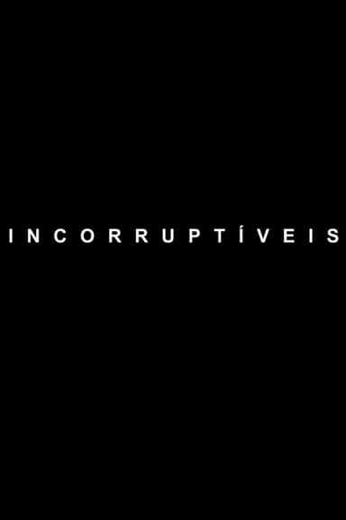Incorruptible