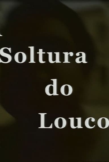 A Soltura do Louco