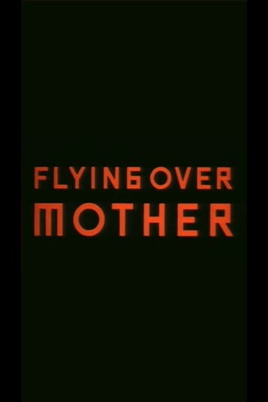 Flying Over Mother