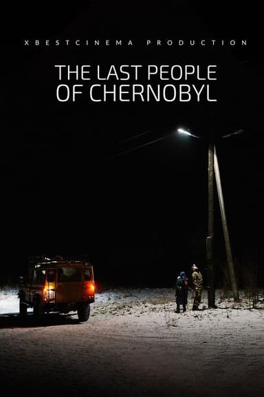 The Last People of Chernobyl