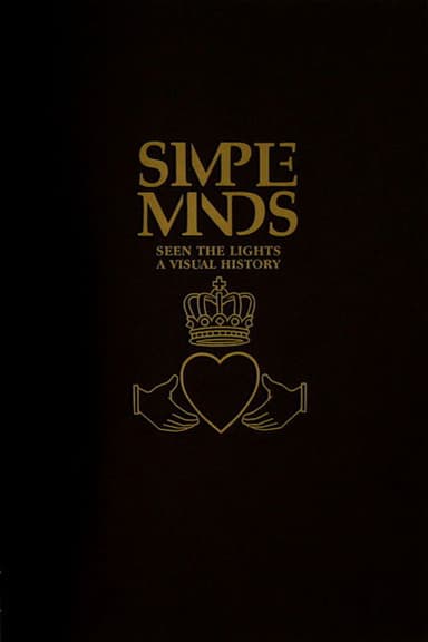 Simple Minds: Seen The Lights (A Visual History)