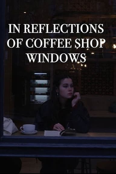In Reflections of Coffee Shop Windows