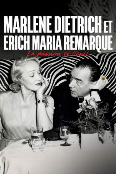 Erich Maria Remarque und Marlene Dietrich - Flucht in die Liebe