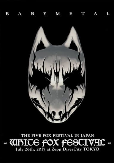 BABYMETAL THE FIVE FOX FESTIVAL IN JAPAN - WHITE FOX FESTIVAL