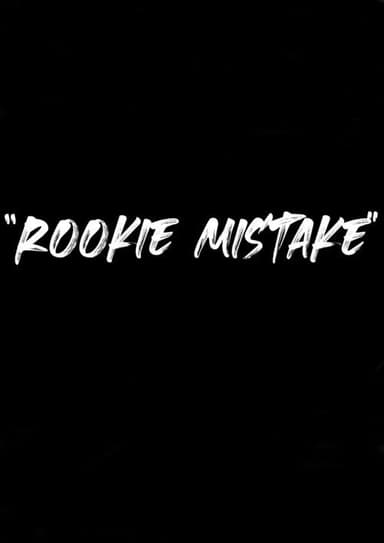 Rookie Mistake