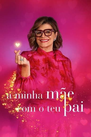 A Minha Mãe com o Teu Pai