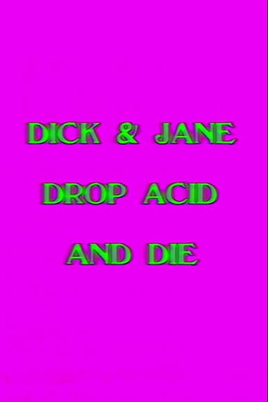 Dick and Jane Drop Acid and Die