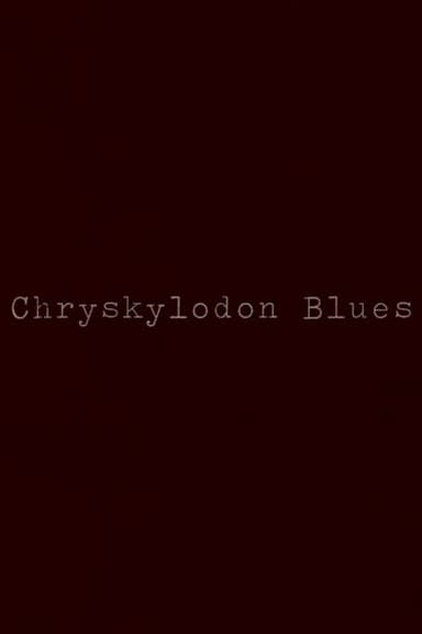 Chryskylodon Blues