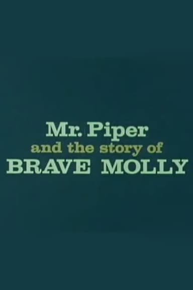 Mr. Piper And The Story Of Brave Molly