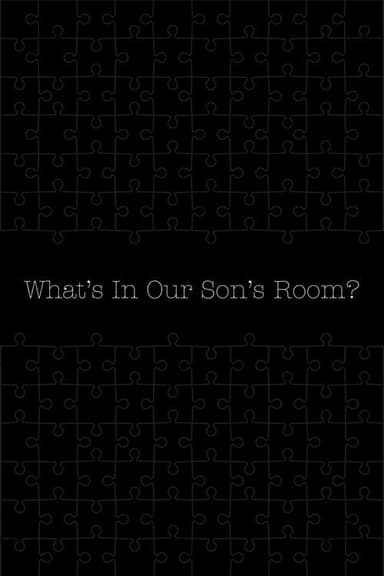 What's in Our Son's Room?