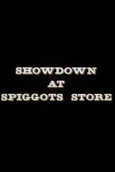 Showdown at Spiggots Store