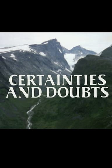 Certainties and Doubts