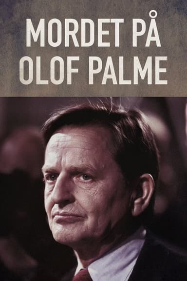 Kriminalarkivet - Mordet på Olof Palme