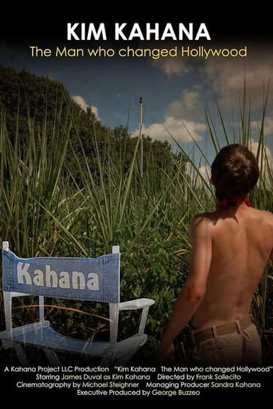 Kim Kahana: The Man who changed Hollywood