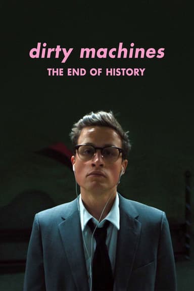 Dirty Machines: The End of History