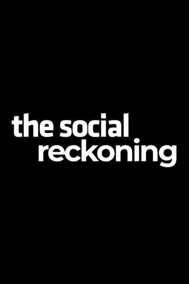 The Social Reckoning