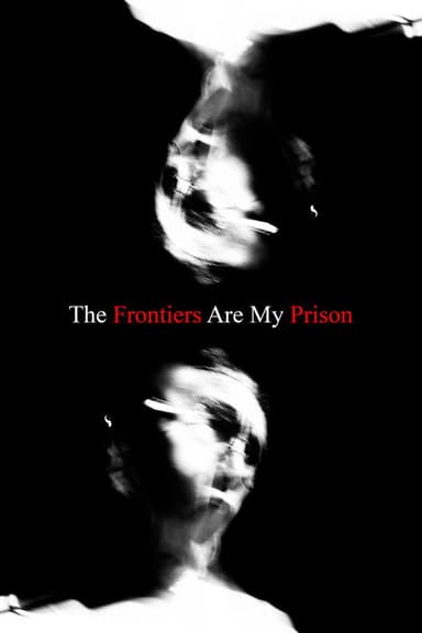 The Frontiers Are My Prison