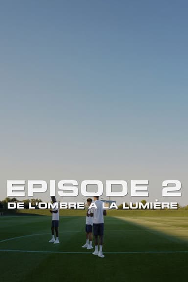De l’ombre à la lumière : Episode 2