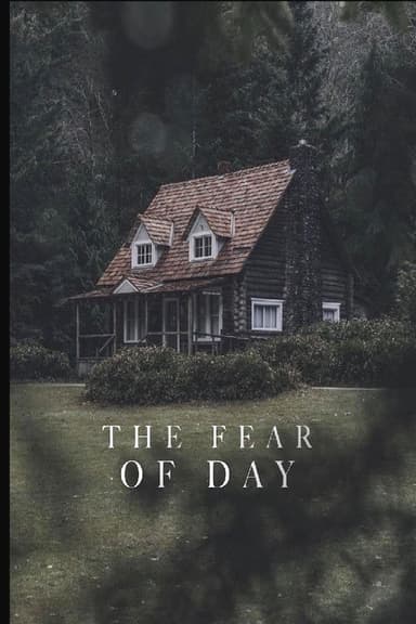 The Fear Of Day
