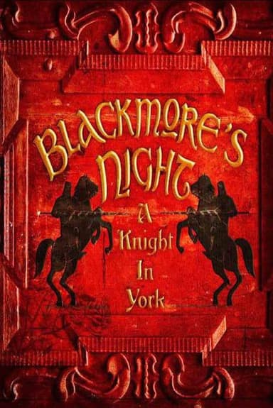 Blackmore's Night: A Knight In York