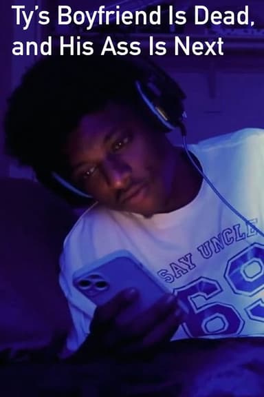 Ty’s Boyfriend Is Dead, and His Ass Is Next