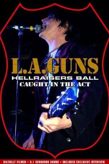 L.A. Guns: Hellraiser's Ball - Caught in the Act