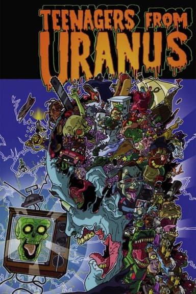 Teenagers from Uranus: Sloppy Seconds