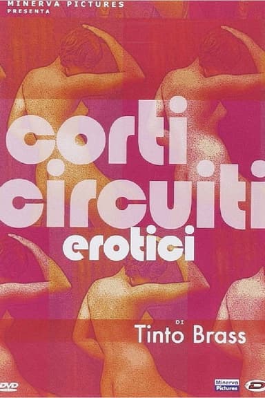 Tinto Brass presenta Corti circuiti erotici 2DVD