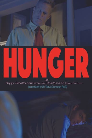 Hunger! Or: Foggy Recollections from the Childhood of Adam Veneer (as mediated by Dr. Tanya Connoway, PsyD)