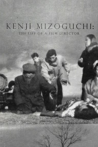 Kenji Mizoguchi: The Life of a Film Director