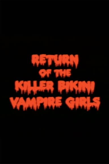 Return of the Killer Bikini Vampire Girls
