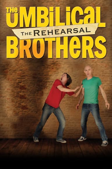 The Umbilical Brothers: The Rehearsal