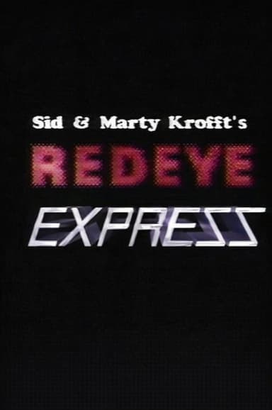 Sid & Marty Krofft's Redeye Express