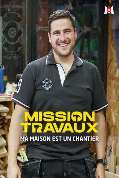 Mission travaux : Ma maison est un chantier