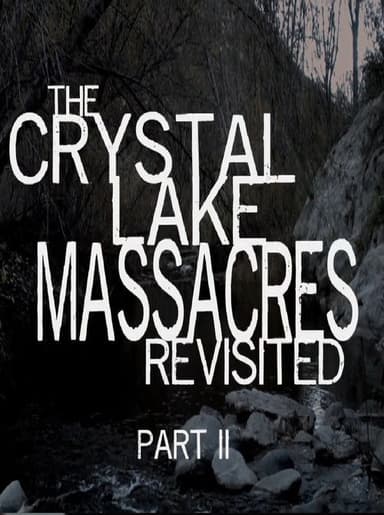 The Crystal Lake Massacres Revisited - Part II