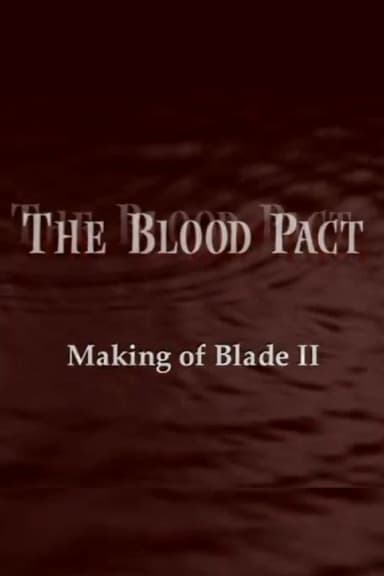 The Blood Pact: The Making of 'Blade II'