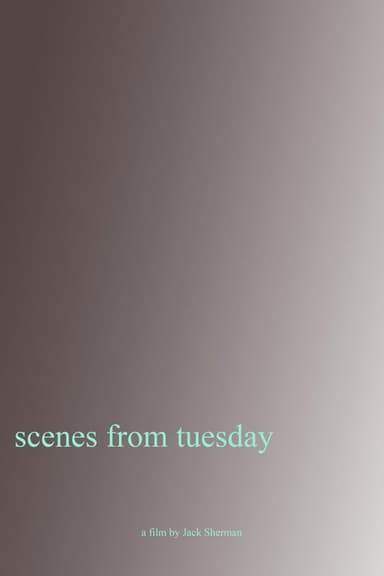 Scenes From Tuesday