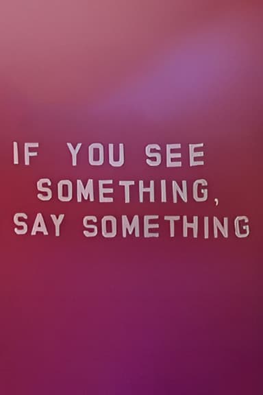 If You See Something, Say Something