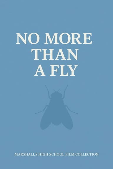 NO MORE THAN A FLY