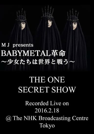 BABYMETAL Live at NHK Broadcasting Center - The One Secret Show